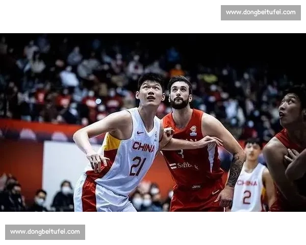 中国男篮迎战男丁格尔检验实力调整阵容冲击新突破在国际赛场寻求复苏信号